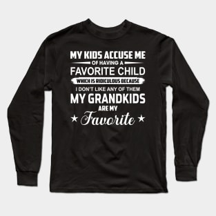 My child accuse me of having a favorite child Long Sleeve T-Shirt